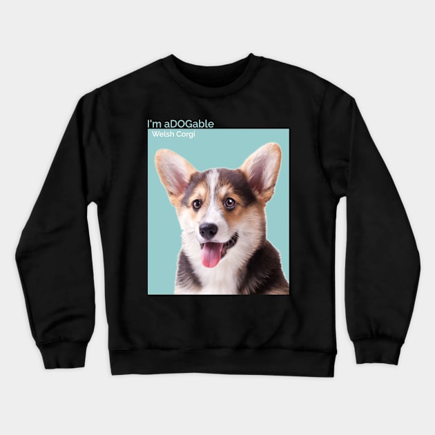 Puppy print Collection I'm aDOGable -  - Welsh Corgi Dog Crewneck Sweatshirt by cecatto1994